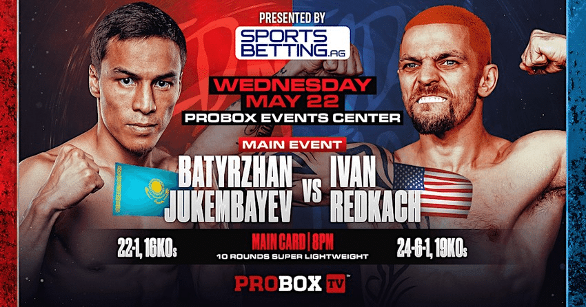 Jukembayev vs. Redkach LIVE on ProBoxTV tonight