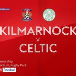 Kilmarnock 0-5 Celtic