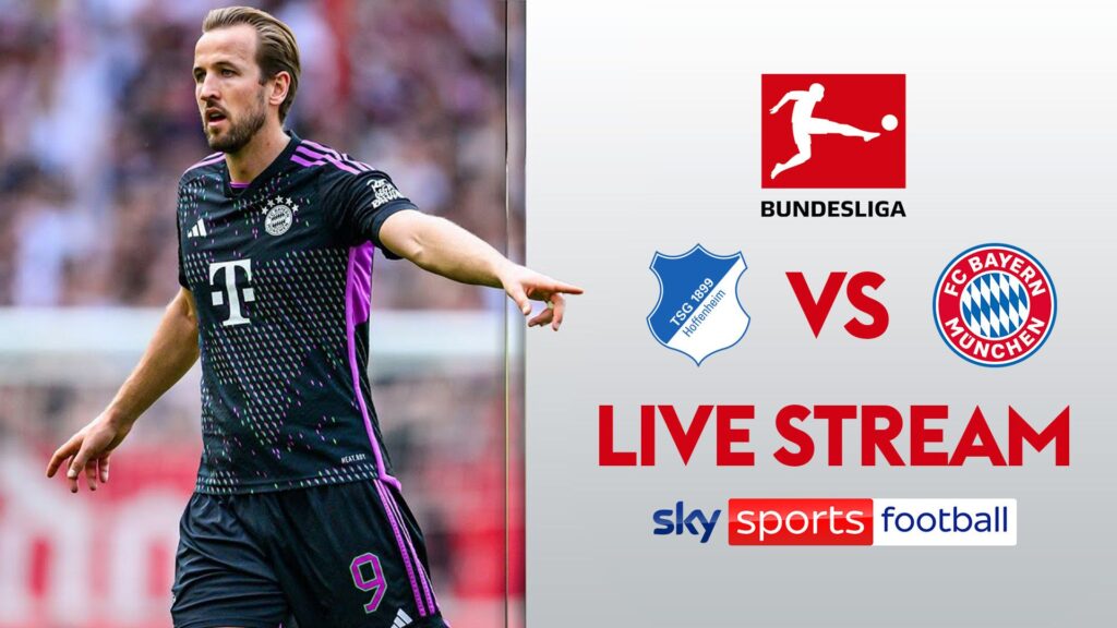 FREE STREAM: Watch Hoffenheim vs Bayern Munich