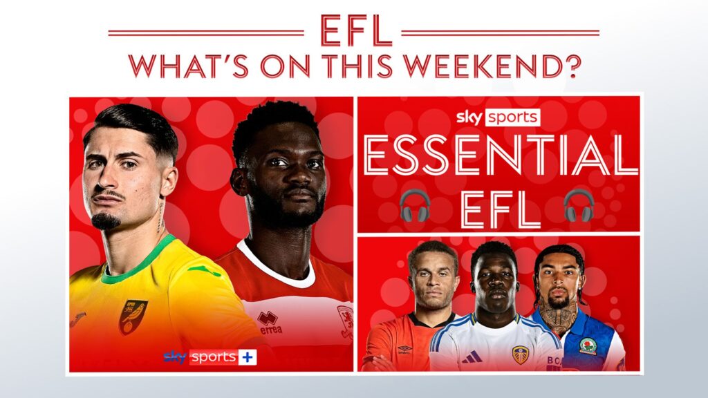 Ten LIVE games, podcasts and all you need to know: EFL weekend guide