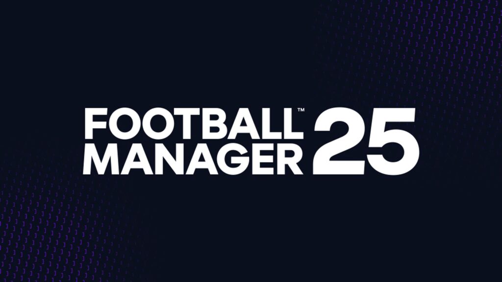 Football Manager 25 delayed until March next year