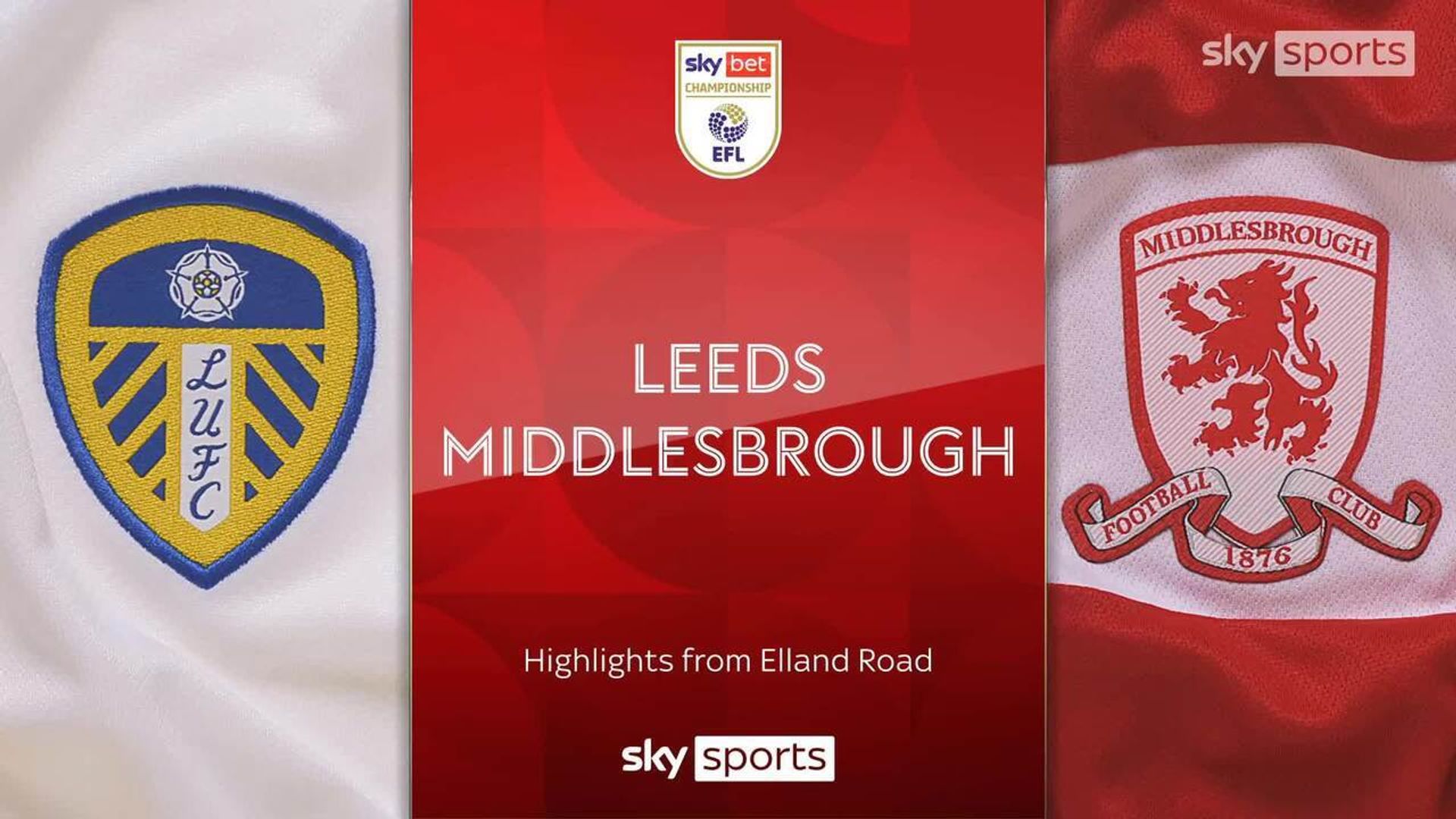 Leeds 3-1 Middlesbrough | Hosts go top of league