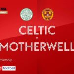 Celtic 4-0 Motherwell