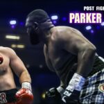 VIDEO: Joseph Parker vs Martin Bakole – Post Fight Review