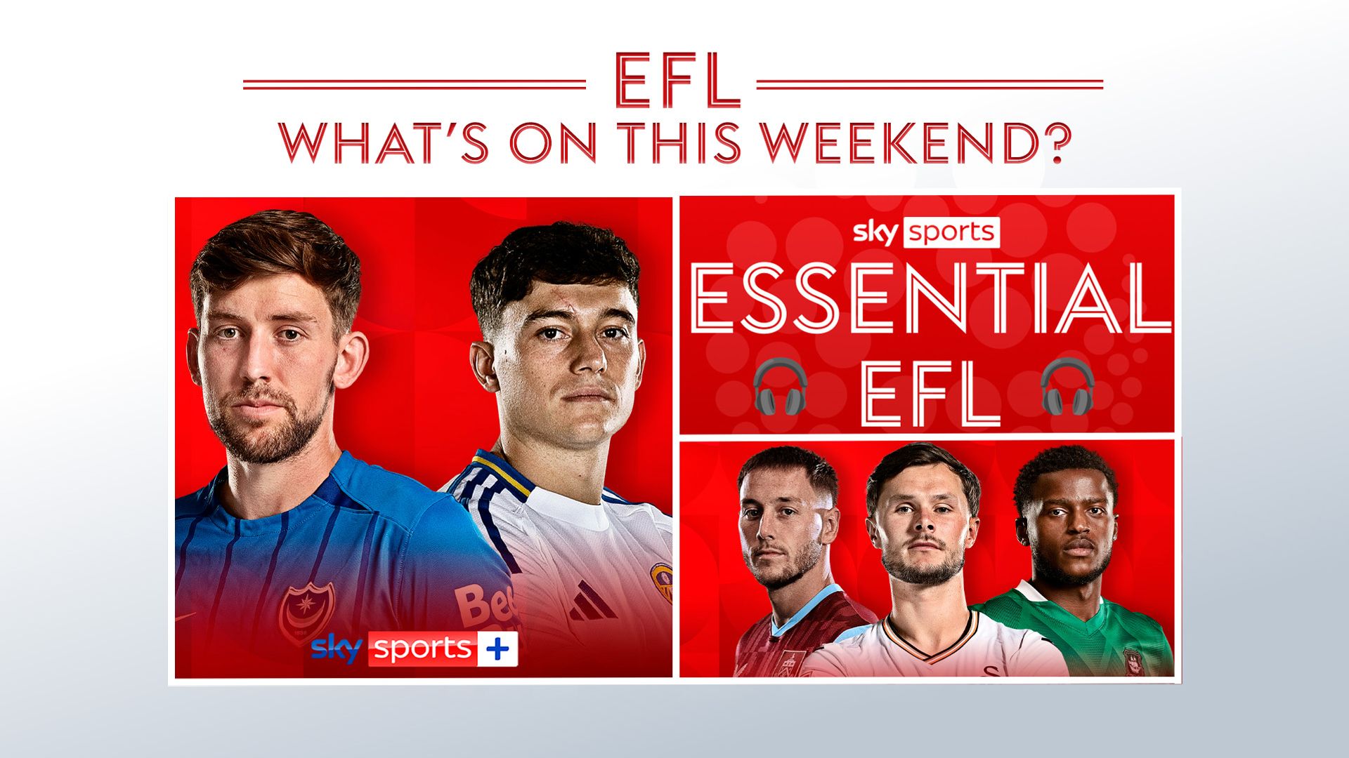 Eight live games on Sky, Robins returns & race for PL | Weekend EFL guide